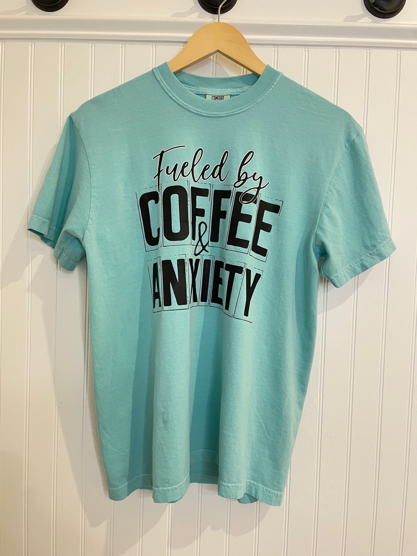 Fueled by coffee & anxiety tee!
