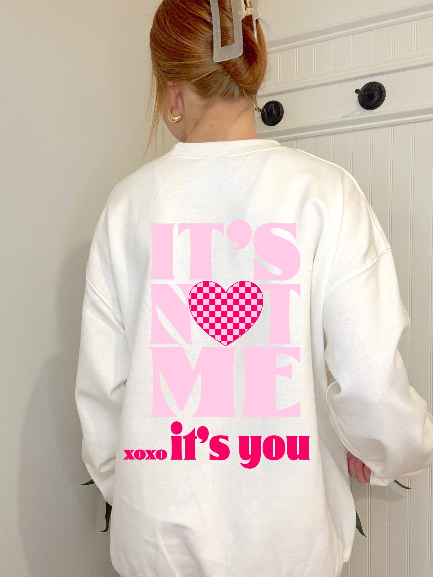 It’s Not Me It’s You - Crewneck