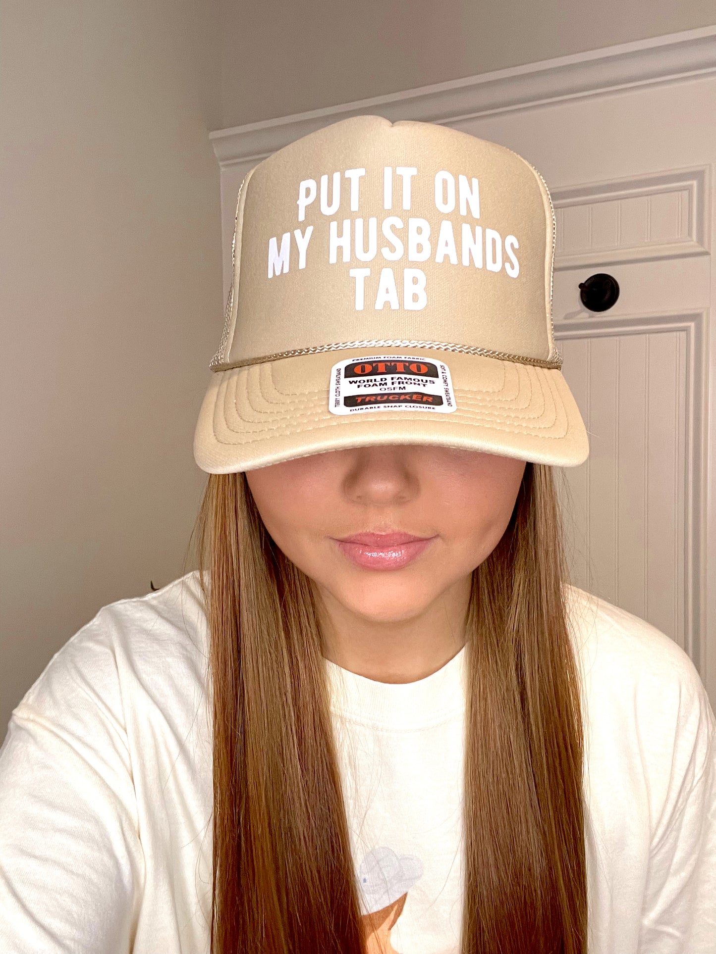 Put it on my husbands tab- Trucker Hat