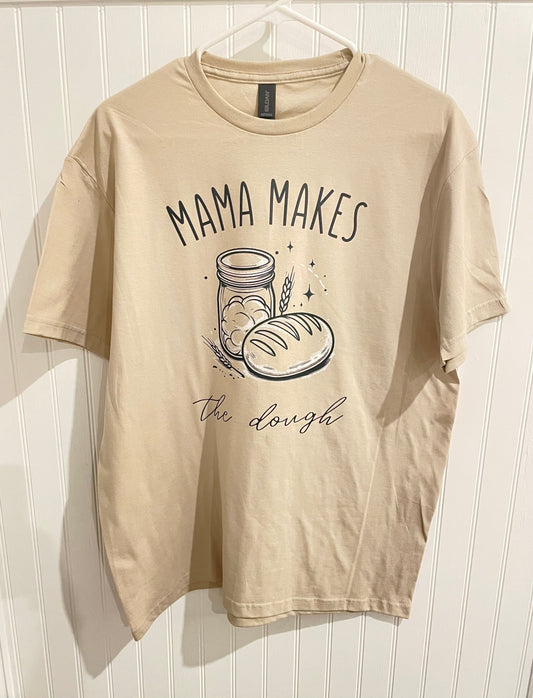 Mama Make The Dough-Tshirt