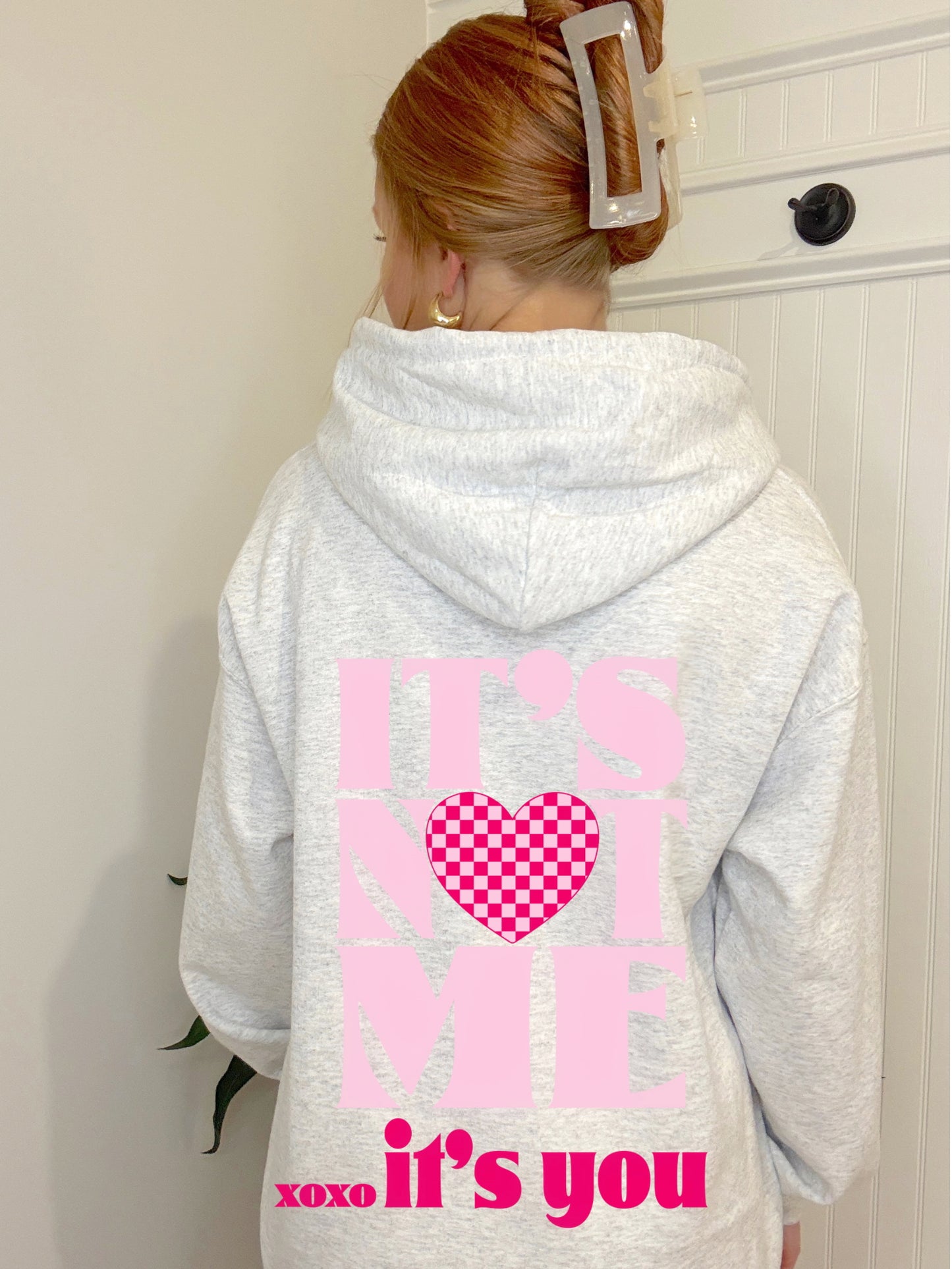It’s Not Me It’s You - Hoodie